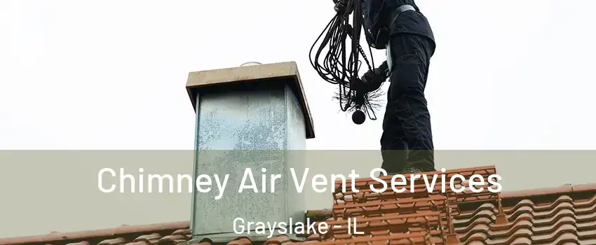  Chimney Air Vent Services Grayslake - IL