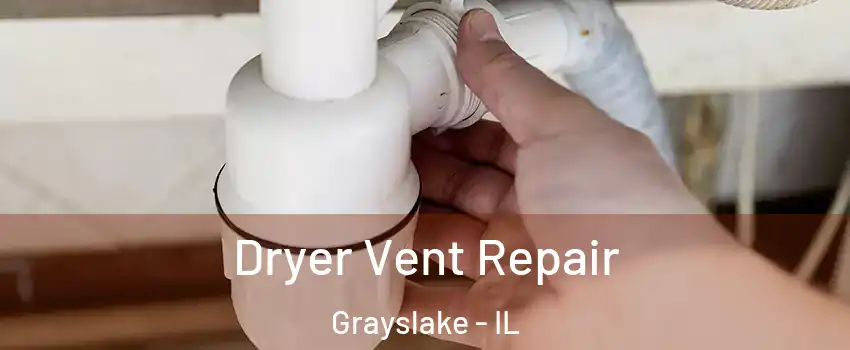  Dryer Vent Repair Grayslake - IL